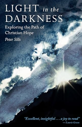 Light in the Darkness:  - Exploring the Path of  - Christian Hope
