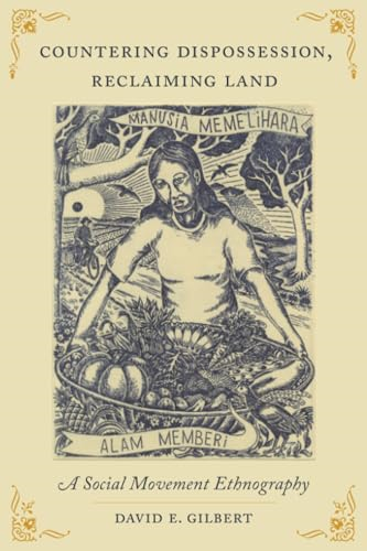 Countering Dispossession, Reclaiming Land: A Social Movement Ethnography