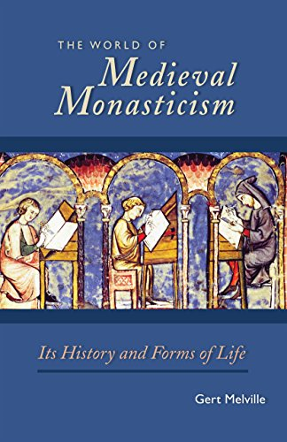 World of Medieval Monasticism: Its History and Forms of Life (Cistercian Studies)