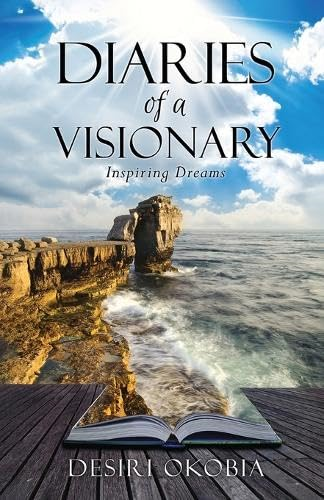 Diaries of a Visionary Inspiring Dreams
