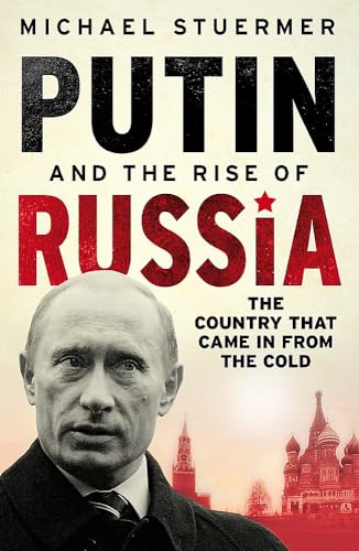 Putin And The Rise Of Russia: The Country That Came in from the Cold