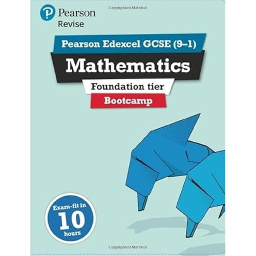 Revise Edexcel GCSE (9-1) Mathematics Foundation Bootcamp: exam-fit in 10 hours (REVISE Edexcel GCSE Maths 2015)