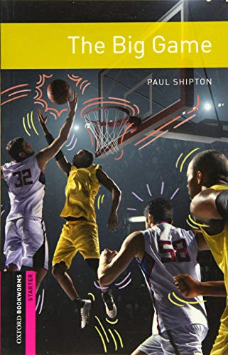 Oxford Bookworms Library: Starter: The Big Game: Graded readers for secondary and adult learners (Oxford Bookworms Library)