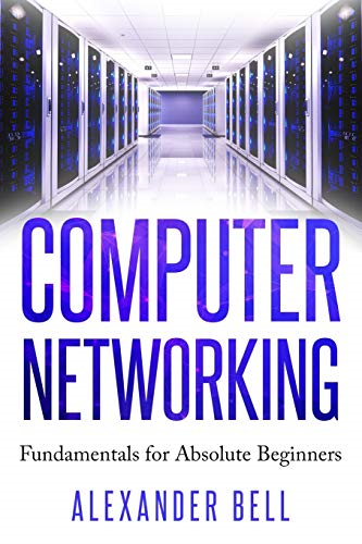 Computer Networking: Fundamentals for Absolute Beginners