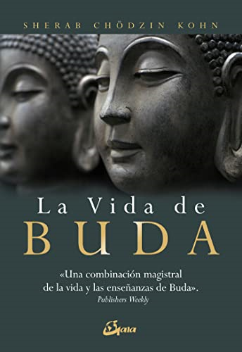 La vida de Buda : una  combinación magistral de la  vida y las enseñanzas de  Buda