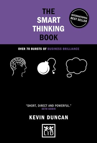 The Smart Thinking Book  - (5th Anniversary Edition):  - Over 70 Bursts of Business -  Brilliance (Concise Advice)