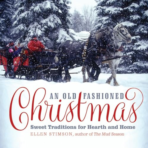 An Old-Fashioned Christmas: Sweet Traditions for Hearth and Home