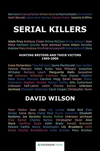 Serial Killers: Hunting Britons and Their Victims, 1960 to 2006