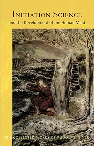 Initiation Science: And the Development of the Human Mind (The Collected Works of Rudolf Steiner)