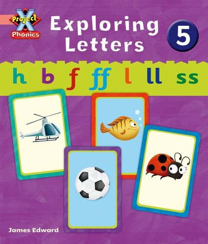 Project X: Phonics Pink: Exploring Letters 5