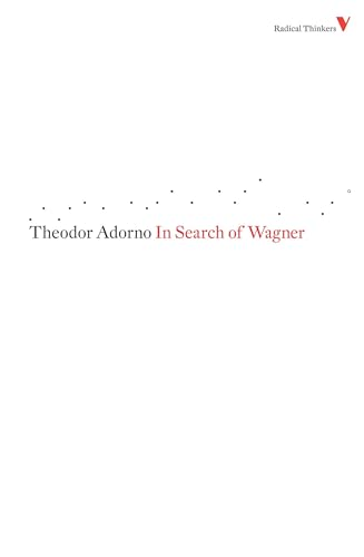 In Search of Wagner (Radical Thinkers 4)