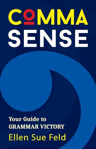 Comma Sense: Your Guide to -  Grammar Victory  - (Punctuation Workbook,  - Elements of Style)