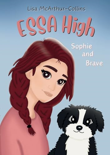 Sophie and Brave: A Book About Emotional Support Stuffed Animals For Kids With Autism, ADHD, Anxiety (Essa High)