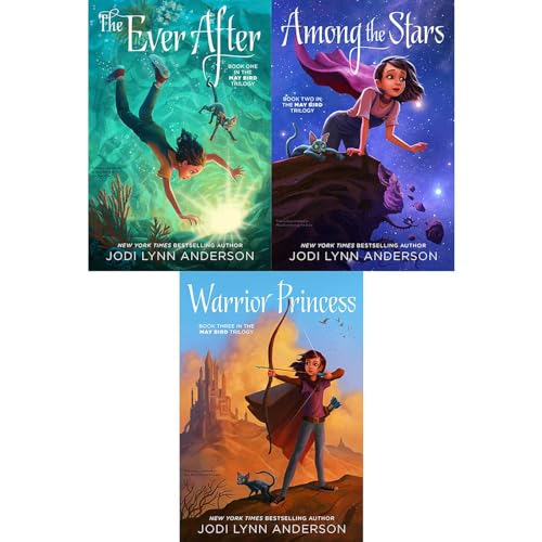 The May Bird Trilogy: The Ever After; Among the Stars; Warrior Princess