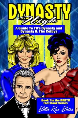 Dynasty High: A Guide To TV&s DYNASTY