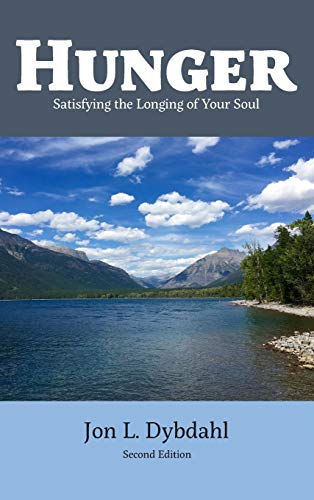 Hunger: Satisfying the  - Longing of Your Soul
