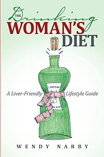 The Drinking Woman's Diet:  - A Liver - Friendly Lifestyle  - Guide