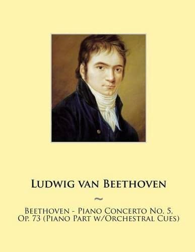 Beethoven - Piano Concerto No. 5, Op. 73 (Piano Part w/Orchestral Cues) (Samwise Music for Piano)