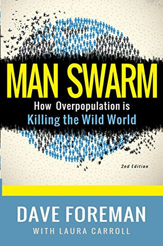 Man Swarm: How Overpopulation Is Killing the Wild World