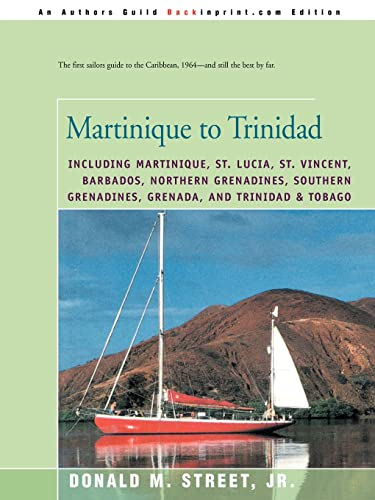 Martinique to Trinidad (Street's Cruising Guide to the Eastern Caribbean)