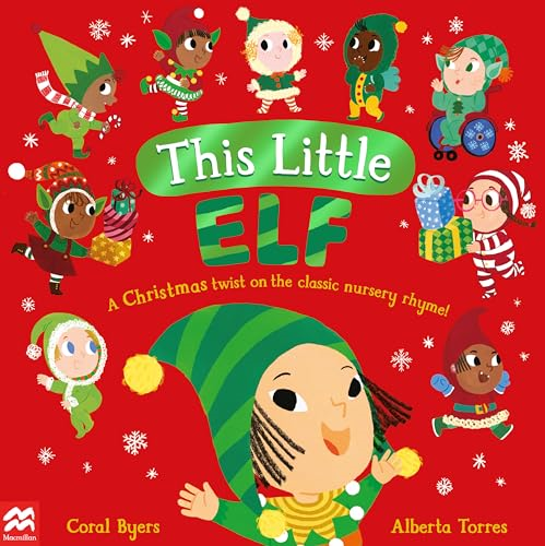 This Little Elf: A Christmas Twist on the Classic Nursery Rhyme! (This Little...)