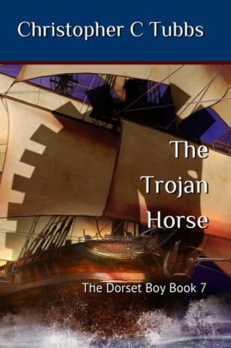 The Trojan horse: The Dorset Boy - Book 7 (Dorset Boy)