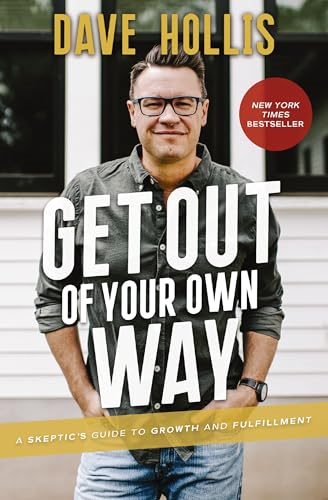 Get Out of Your Own Way: A Skeptic's Guide to Growth and Fulfillment