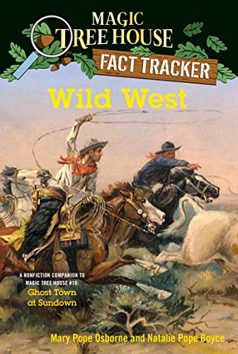 Wild West: A Nonfiction Companion to Magic Tree House #10: Ghost Town at Sundown