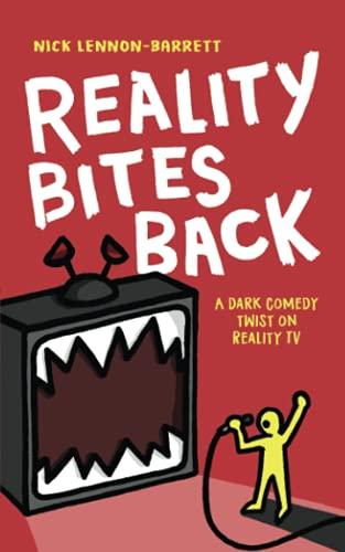 Reality Bites Back: A dark comedy twist on Reality TV (Reality Bites Trilogy)