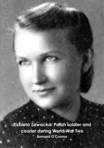Elzbieta Zawacka: Polish soldier and courier during World War Two