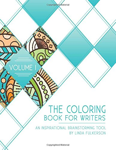 The Coloring Book for Writers: An Inspirational Brainstorming Tool (The Coloring Book for Writers)