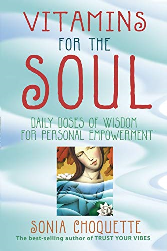 Vitamins for the Soul: Daily Doses of Wisdom for Personal Empowerment