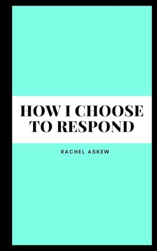 How I choose to respond