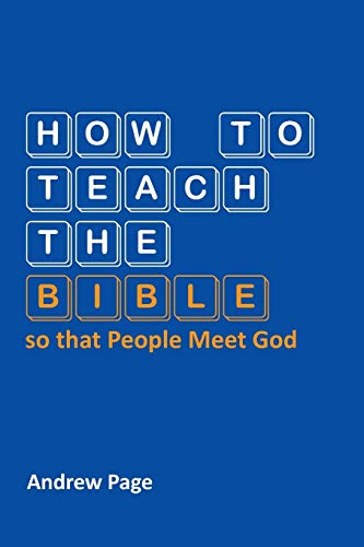 How to Teach the Bible So That People Meet God