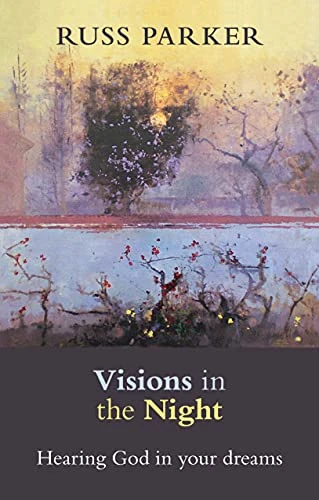 Visions in the Night: Hearing God in your Dreams