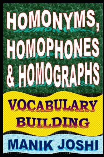 Homonyms, Homophones and Homographs: Vocabulary Building