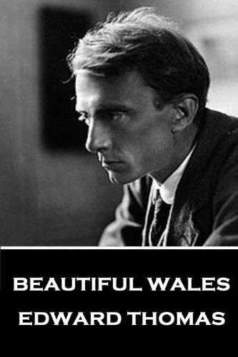 Edward Thomas - Beautiful Wales