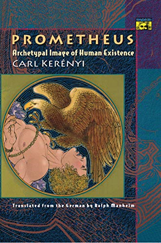 Prometheus: Archetypal Image of Human Existence (Mythos)