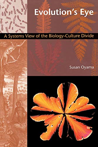 Evolution's Eye: A Systems View of the Biology-Culture Divide (Science & Cultural Theory)