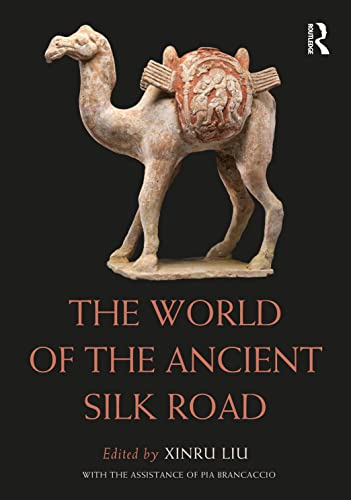 The World of the Ancient  Silk Road (Routledge  Worlds)