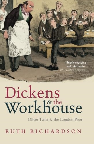 Dickens and the Workhouse: Oliver Twist And The London Poor