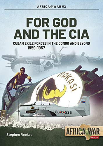 For God and the CIA: Cuban Exile Forces in the Congo and Beyond (Africa@War)