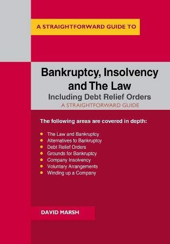 Bankruptcy Insolvency And The Law: A Straightforward Guide