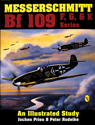 Messerschmitt BF109 F, G,  ; K Series: An Illustrated Study