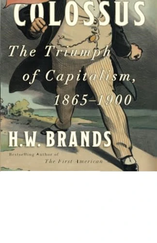 American Colossus: The Triumph of Capitalism, 1865-1900