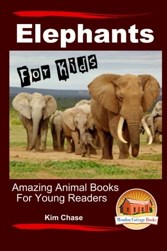 Elephants for Kids - Amazing Animal Books for Young Readers