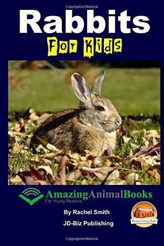 Rabbits for Kids Amazing Animal Books for Young Readers