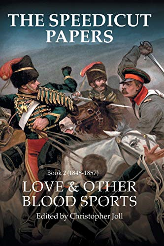 The Speedicut Papers Book 2 (1848-1857): Love & Other Blood Sports