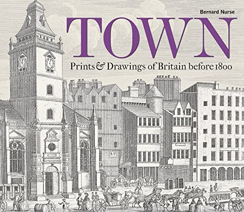 Town: Prints and Drawings of Britain Before 1800