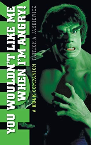 You Wouldn't Like Me When  - I'm Angry: A Hulk  - Companion (hardback)
